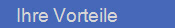    Ihre Vorteile