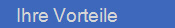    Ihre Vorteile