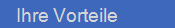   Ihre Vorteile